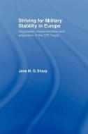 Striving for Military Stability in Europe di Jane M. O. Sharp edito da Routledge