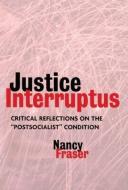 Justice Interruptus di Nancy Fraser edito da Taylor & Francis Ltd