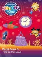 Heinemann Active Maths - Second Level - Beyond Number - Pupil Book 5 - Time and Measure di Lynda Keith, Steve Mills, Hilary Koll edito da Pearson Education Limited