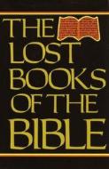 The Lost Books Of The Bible di Rh Value Publishing edito da Random House Usa Inc