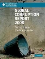 Global Corruption Report 2008 edito da Cambridge University Press
