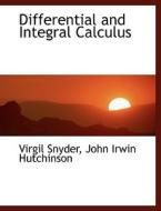 Differential and Integral Calculus di John Irwin Hutchinson Snyder edito da BiblioLife