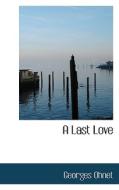 A Last Love di Georges Ohnet edito da Bibliolife