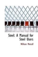 Steel di William Metcalf edito da Bibliolife
