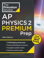 Princeton Review AP Physics 2 Premium Prep, 10th Edition di The Princeton Review edito da PRINCETON REVIEW