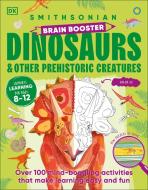 Brain Booster Dinosaurs and Other Prehistoric Creatures di Dk edito da DK Publishing (Dorling Kindersley)