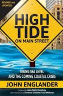 High Tide on Main Street: Rising Sea Level and the Coming Coastal Crisis di John Englander edito da Science Bookshelf