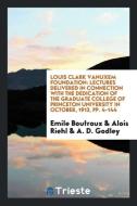 Louis Clark Vanuxem Foundation: Lectures Delivered in Connection with the Dedication of the Graduate College of Princeto di Emile Boutroux, Alois Riehl, A. D. Godley edito da LIGHTNING SOURCE INC