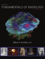 Squire's Fundamentals of Radiology di Robert A. Novelline edito da Harvard University Press