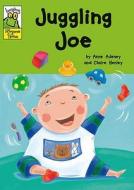 Juggling Joe di Anne Adeney edito da Hachette Children\'s Group