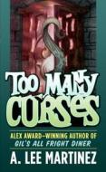 Too Many Curses di A. Lee Martinez edito da Tor Books