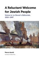 Reluctant Welcome for Jewish People di Pierre Anctil edito da University of Ottawa Press