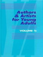 Authors & Artists for Young Adults, Volume 76 edito da GALE CENGAGE REFERENCE