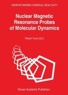 Nuclear Magnetic Resonance Probes of Molecular Dynamics di Tycko edito da Springer Netherlands