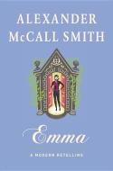Emma: A Modern Retelling di Alexander McCall Smith edito da PANTHEON