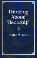 Thinking about 'beowulf' di James W. Earl edito da STANFORD UNIV PR