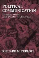 Political Communication di Richard M. Perloff edito da Routledge