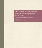 Women, Education, and Development in Asia edito da Taylor & Francis Inc