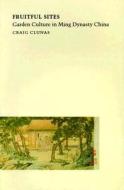Fruitful Sites - PB di Craig Clunas, Clunas edito da Duke University Press