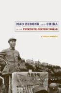 Mao Zedong and China in the Twentieth-Century World di Rebecca E. Karl edito da Duke University Press