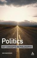 Politics di Alexander Moseley edito da Bloomsbury Publishing PLC