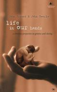 Life In Our Hands di John Bryant, John Searle edito da Inter-varsity Press