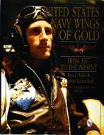 United States Navy Wings of Gold from 1917 to the Present di Ron Willis edito da Schiffer Publishing Ltd