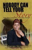 Nobody Can Tell Your Story di Mamie Staples edito da Kingdom Publishing Group, Inc.