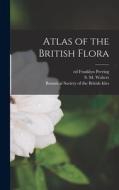 Atlas of the British Flora edito da LIGHTNING SOURCE INC