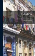 Jamaica di John Henderson, Archibald Stevenson Forrest edito da LEGARE STREET PR