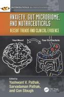 Anxiety, Gut Microbiome, And Nutraceuticals edito da Taylor & Francis Ltd