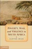Poverty, War, and Violence in South Africa di Clifton (Professor and Director Crais edito da Cambridge University Press