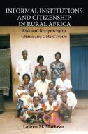 Informal Institutions and Citizenship in Rural Africa di Lauren M. MacLean edito da Cambridge University Press