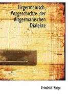 Urgermanisch, Vorgeschichte Der Altgermanischen Dialekte di Friedrich Kluge edito da Bibliolife, Llc