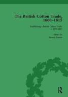 The British Cotton Trade, 1660-1815 Vol 3 di Beverly Lemire edito da Taylor & Francis Ltd