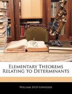 Elementary Theorems Relating To Determin di Willia Spottiswoode edito da Nabu Press