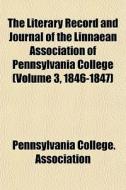 The Literary Record And Journal Of The L di Pennsyl Association edito da General Books