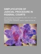 Simplification Of Judicial Procedure In di United States Congress Judiciary edito da Rarebooksclub.com