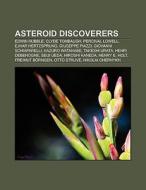 Asteroid discoverers di Books Llc edito da Books LLC, Reference Series