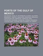 Ports Of The Gulf Of Mexico: Mobile, Ala di Books Llc edito da Books LLC, Wiki Series
