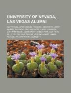 University Of Nevada, Las Vegas Alumni: di Books Llc edito da Books LLC, Wiki Series