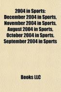 2004 In Sports: December 2004 In Sports, di Books Llc edito da Books LLC, Wiki Series
