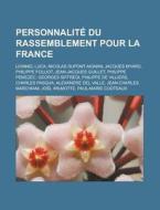 Personnalit Du Rassemblement Pour La Fr di Livres Groupe edito da Books LLC, Wiki Series