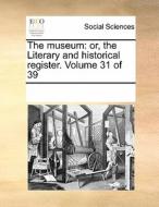 The Museum di Multiple Contributors edito da Gale Ecco, Print Editions