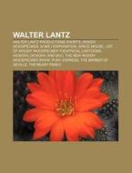 Walter Lantz: Walter Lantz Productions S di Source Wikipedia edito da Books LLC, Wiki Series