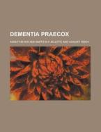 Dementia Praecox di Adolf Meyer edito da Rarebooksclub.com