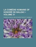La Comedie Humaine Of Honore De Balzac (volume 31) di Honore De Balzac edito da General Books Llc