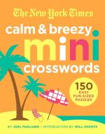 The New York Times Small and Mighty Mini Crosswords: 150 Easy Fun-Sized Puzzles di New York Times, Joel Fagliano edito da GRIFFIN