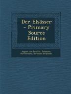 Der Elsasser - Primary Source Edition di August Von Druffel, Johannes Hoffmeister, Girolamo Seripando edito da Nabu Press