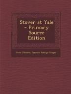 Stover at Yale di Owen Johnson, Frederic Rodrigo Gruger edito da Nabu Press